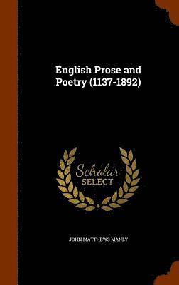 John Matthews Manly - English Prose and Poetry (1137-1892), Inbunden