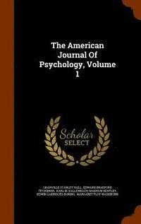 bokomslag The American Journal Of Psychology, Volume 1