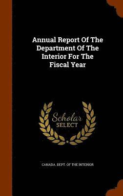 Annual Report Of The Department Of The Interior For The Fiscal Year 1