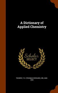 bokomslag A Dictionary of Applied Chemistry