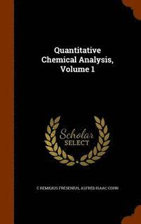 bokomslag Quantitative Chemical Analysis, Volume 1