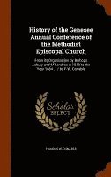 bokomslag History of the Genesee Annual Conference of the Methodist Episcopal Church