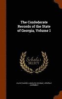 bokomslag The Confederate Records of the State of Georgia, Volume 1