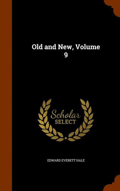 bokomslag Old and New, Volume 9