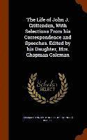 bokomslag The Life of John J. Crittenden, With Selections From his Correspondence and Speeches. Edited by his Daughter, Mrs. Chapman Coleman