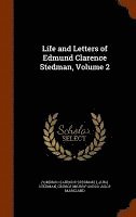 Life and Letters of Edmund Clarence Stedman, Volume 2 1