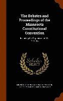 bokomslag Debates and Proceedings of the Minnesota Constitutional Convention