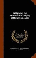 bokomslag Epitome of the Synthetic Philosophy of Herbert Spencer