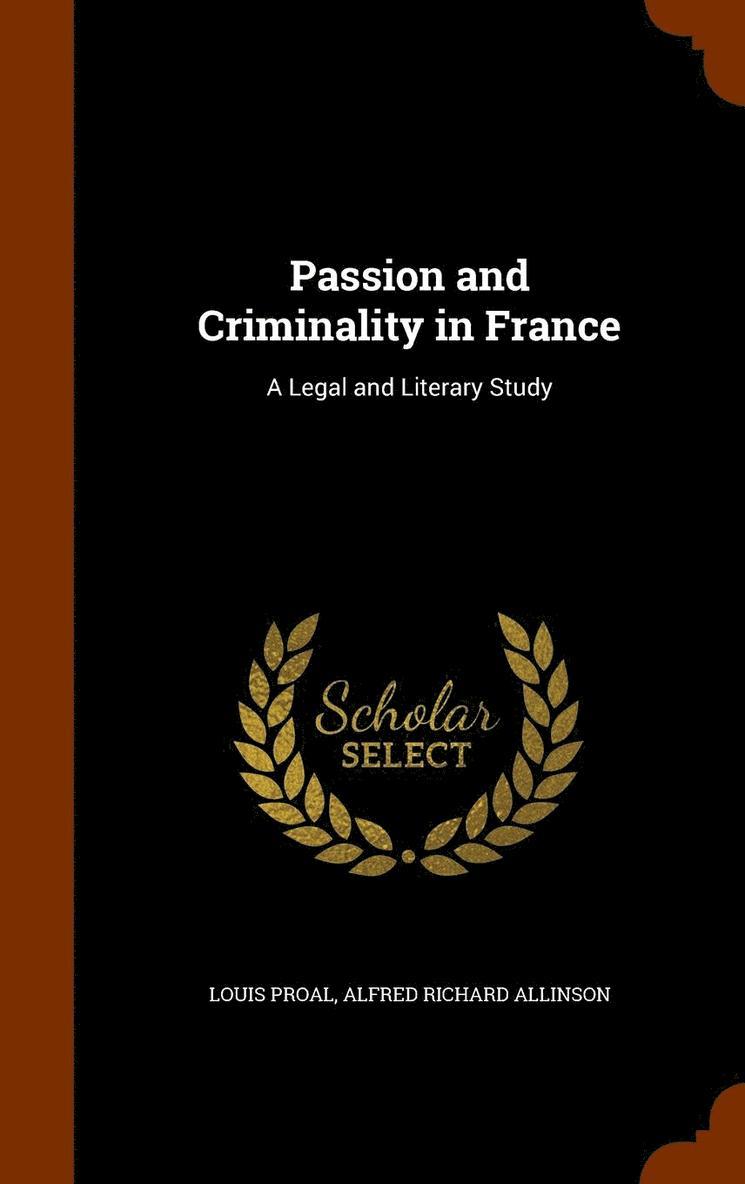 Passion and Criminality in France 1