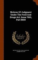 United States Food and Drug Administrat - Notices Of Judgment Under The Food And Drugs Act, Issue 7601, Part 8600, Inbunden