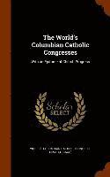 The World's Columbian Catholic Congresses 1