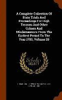 Thomas Jones Howell, William Cobbett, David Jardine - Complete Collection Of State Trials And Proceedings For High Treason And Other Crimes And Misdemeanors From The Earliest Period To The Year 1783, Volume 20, Inbunden