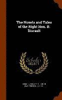 bokomslag The Novels and Tales of the Right Hon. B. Disraeli
