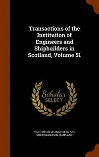 bokomslag Transactions of the Institution of Engineers and Shipbuilders in Scotland, Volume 51
