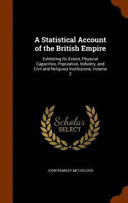 John Ramsay McCulloch, John Ramsay Mcculloch - Statistical Account of the British Empire, Inbunden