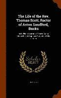 bokomslag Life of the Rev. Thomas Scott, Rector of Aston Sandford, Bucks