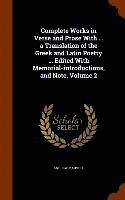 Andrew Marvell - Complete Works in Verse and Prose With ... a Translation of the Greek and Latin Poetry ... Edited With Memorial-introductions, and Note, Volume 2, Inbunden