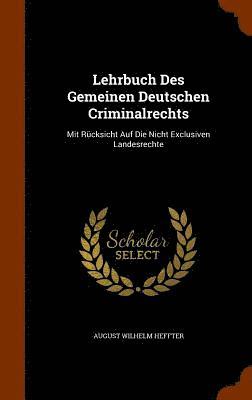 bokomslag Lehrbuch Des Gemeinen Deutschen Criminalrechts