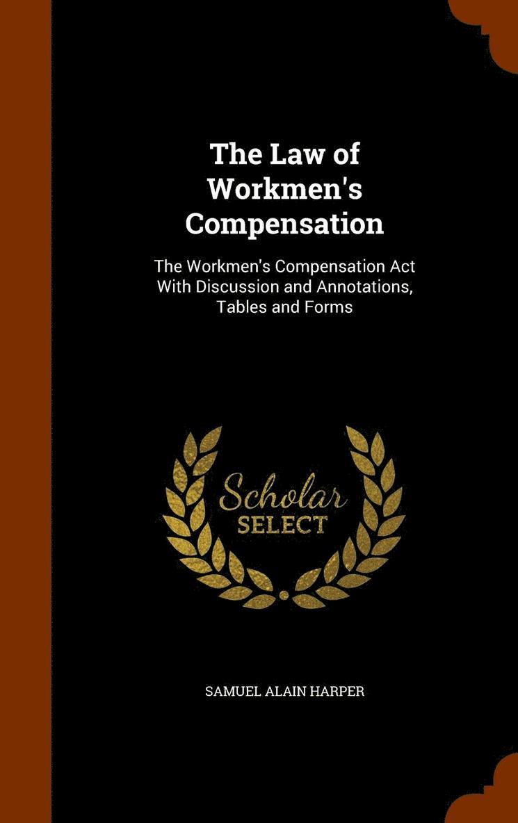 The Law of Workmen's Compensation 1