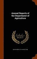 bokomslag Annual Reports of the Department of Agriculture