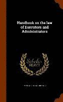 bokomslag Handbook on the law of Executors and Administrators