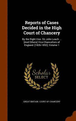 Reports of Cases Decided in the High Court of Chancery 1