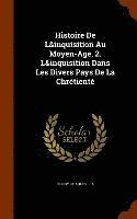 bokomslag Histoire De L&inquisition Au Moyen-Age. 2. L&inquisition Dans Les Divers Pays De La Chrtient