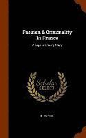 Louis Proal - Passion & Criminality In France, Inbunden