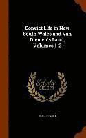 bokomslag Convict Life in New South Wales and Van Diemen's Land, Volumes 1-2