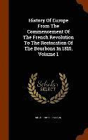 bokomslag History Of Europe From The Commencement Of The French Revolution To The Restoration Of The Bourbons In 1815, Volume 1