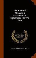 bokomslag Nautical Almanac & Astronomical Ephemeris, For The Year