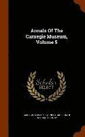 bokomslag Annals Of The Carnegie Museum, Volume 5