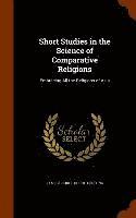 bokomslag Short Studies in the Science of Comparative Religions