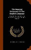 The Imperial Dictionary Of The English Language 1