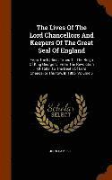 bokomslag The Lives Of The Lord Chancellors And Keepers Of The Great Seal Of England