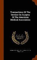 bokomslag Transactions Of The Section On Surgery Of The American Medical Association