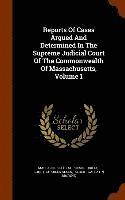 Reports Of Cases Argued And Determined In The Supreme Judicial Court Of The Commonwealth Of Massachusetts, Volume 1