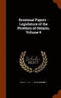 Ontario Legislative Assembly - Sessional Papers - Legislature of the Province of Ontario, Volume 9, Inbunden