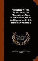 bokomslag Complete Works. Edited From the Manuscripts With Introductions, Notes, and Glossaries by G.C. Macaulay Volume 2