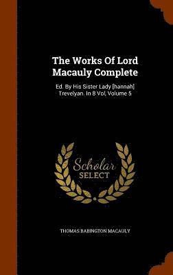 Works Of Lord Macauly Complete