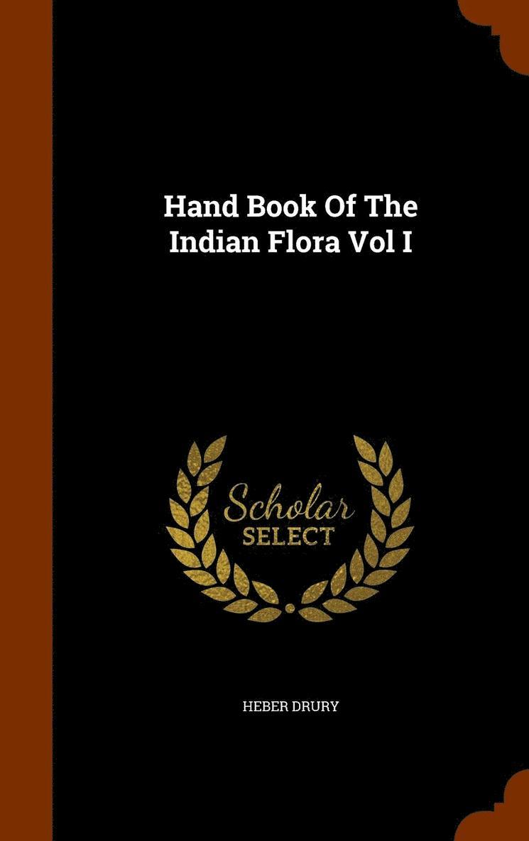 Hand Book Of The Indian Flora Vol I 1