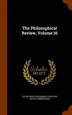 bokomslag The Philosophical Review, Volume 16