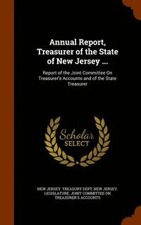 bokomslag Annual Report, Treasurer of the State of New Jersey ...