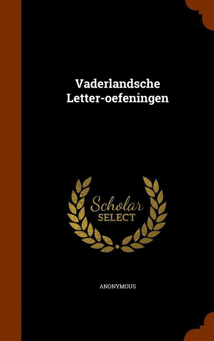 Vaderlandsche Letter-oefeningen 1