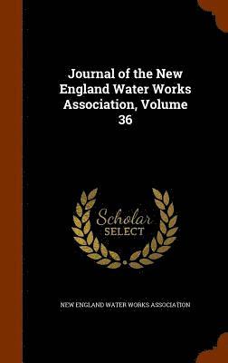 bokomslag Journal of the New England Water Works Association, Volume 36