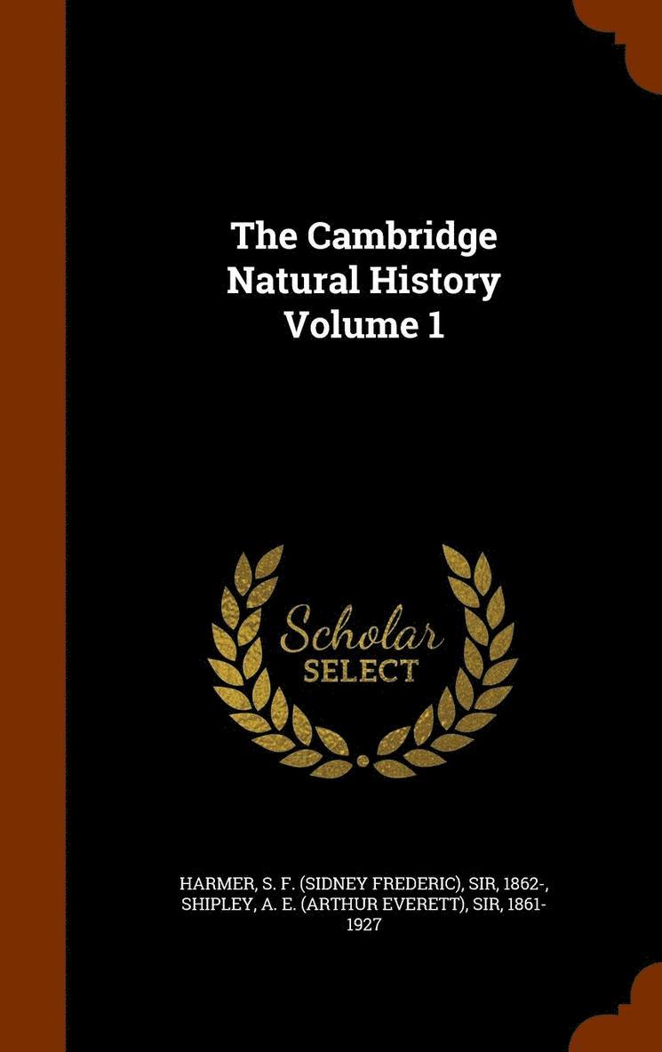 S F Harmer, A E Shipley, S. F. Harmer, A. E. Shipley - Cambridge Natural History Volume 1, Inbunden