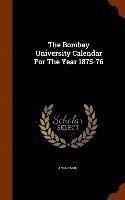 The Bombay University Calendar For The Year 1875-76 1