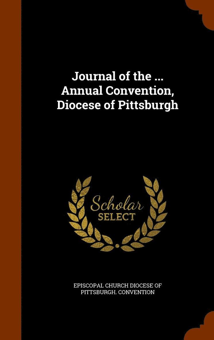 Journal of the ... Annual Convention, Diocese of Pittsburgh 1