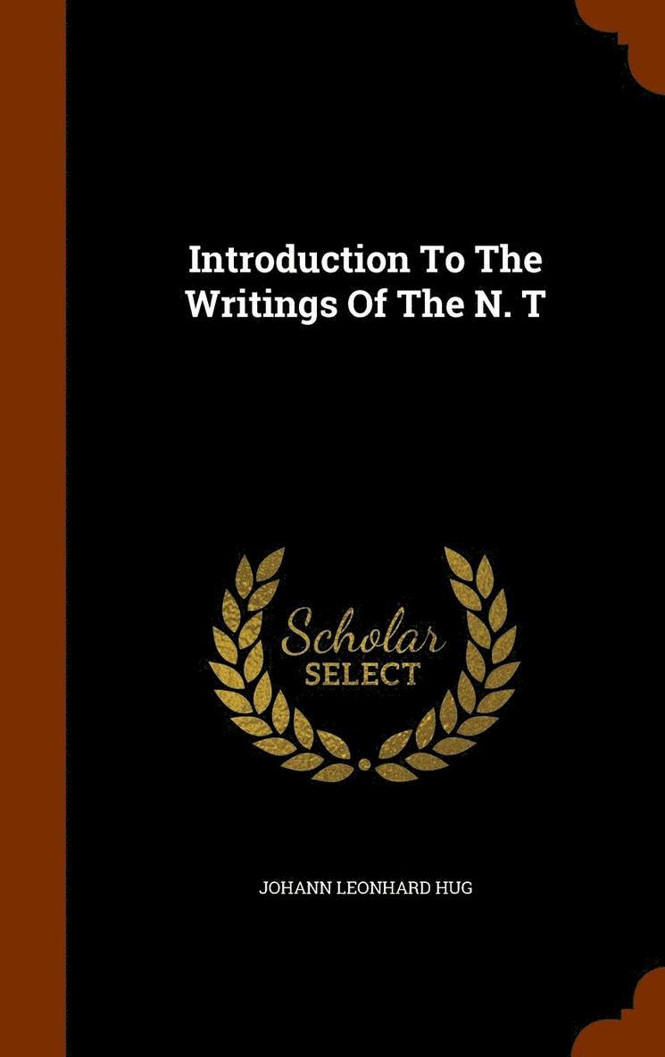 Introduction To The Writings Of The N. T 1