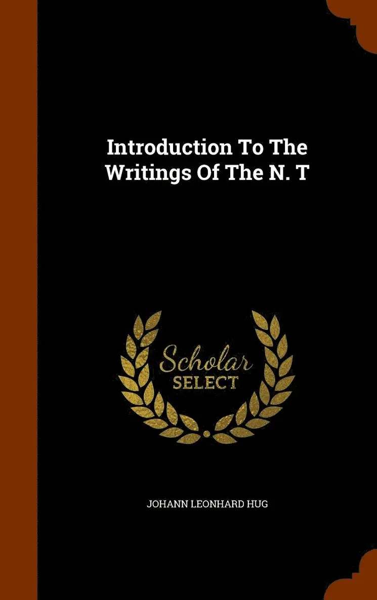 Johann Leonhard Hug - Introduction To The Writings Of The N. T, Inbunden. Tillgänglighet: Lägg i varukorg